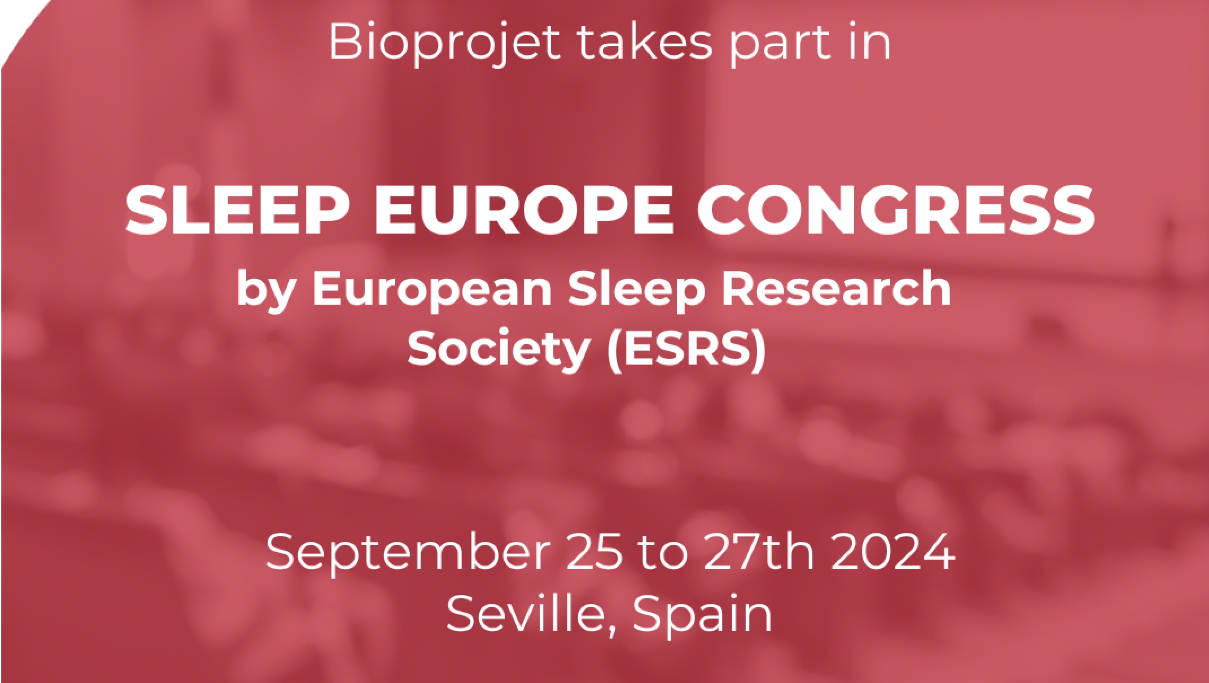 Bioprojet participates in the 27th edition of the Sleep Europe Congress