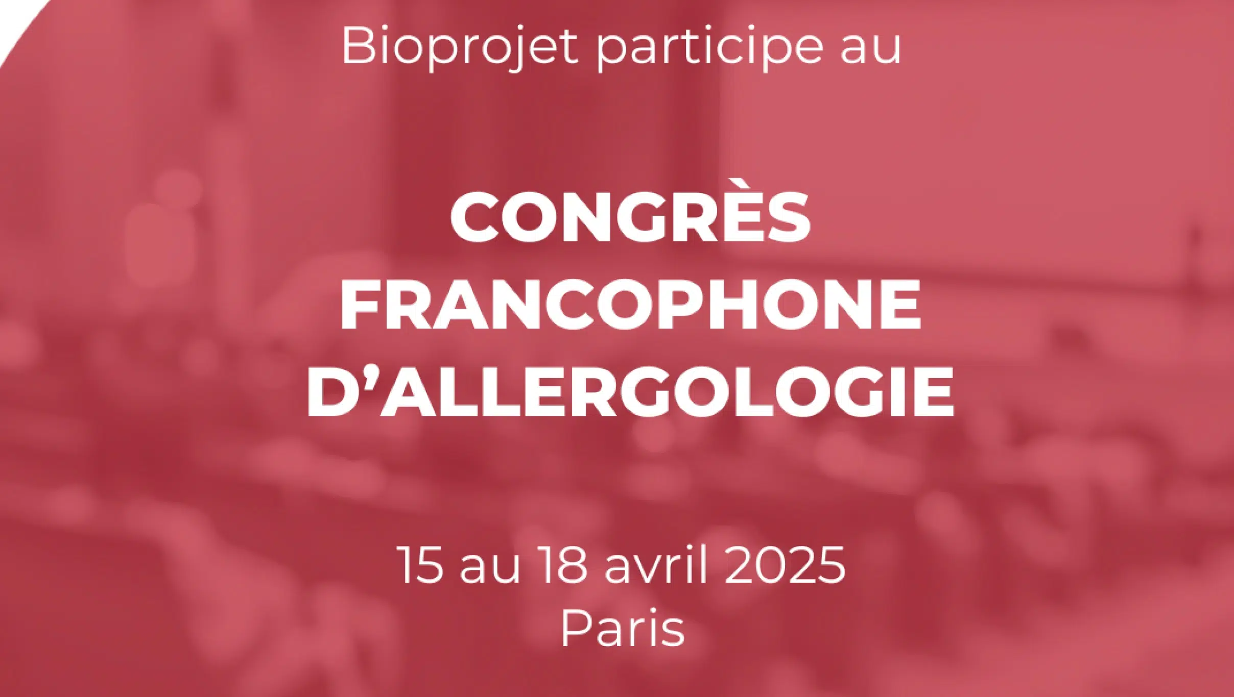 Bioprojet participe au Congrès Francophone d’allergologie