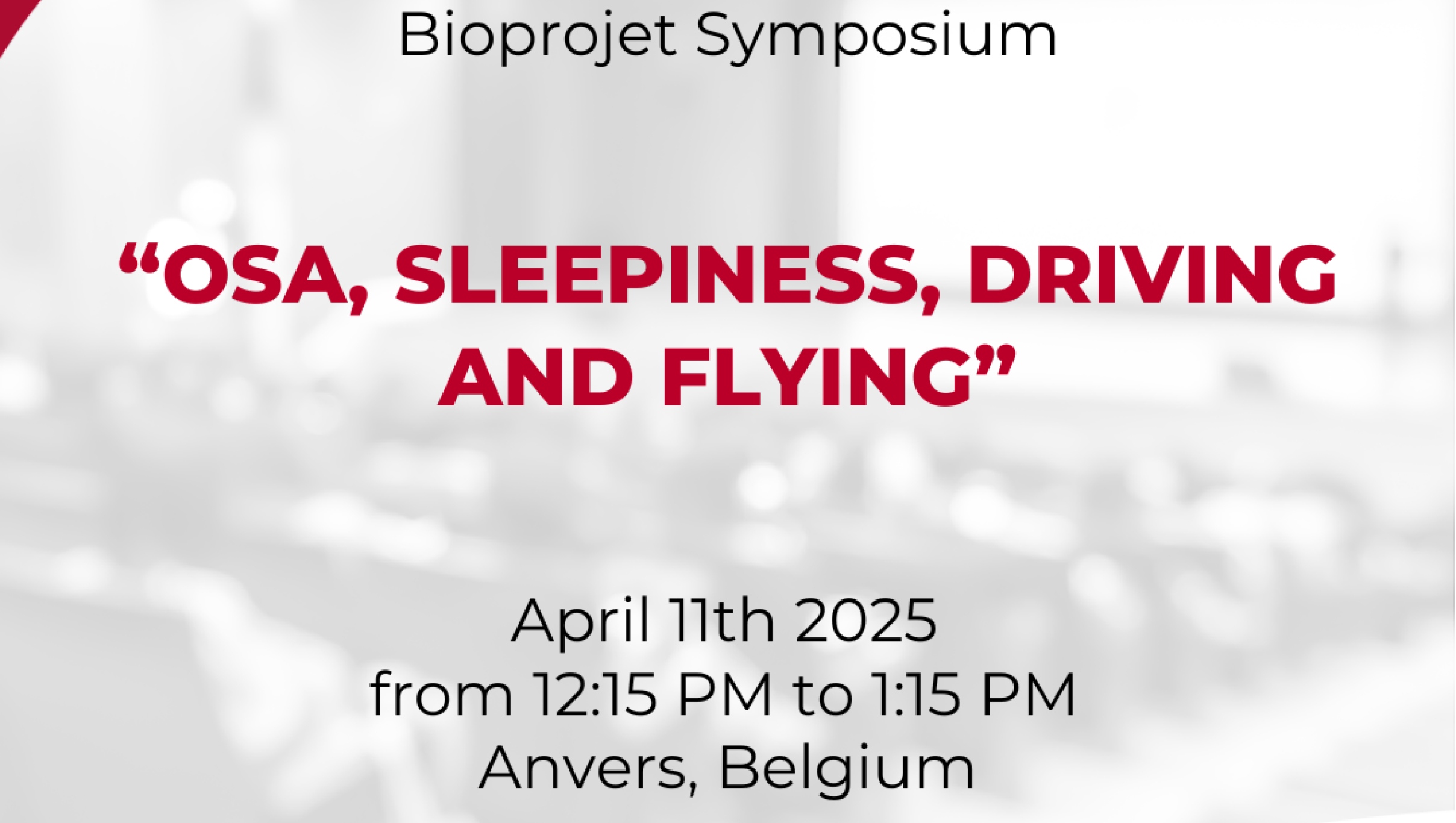 Symposium Bioprojet : OSA, Sleepiness, driving and flying