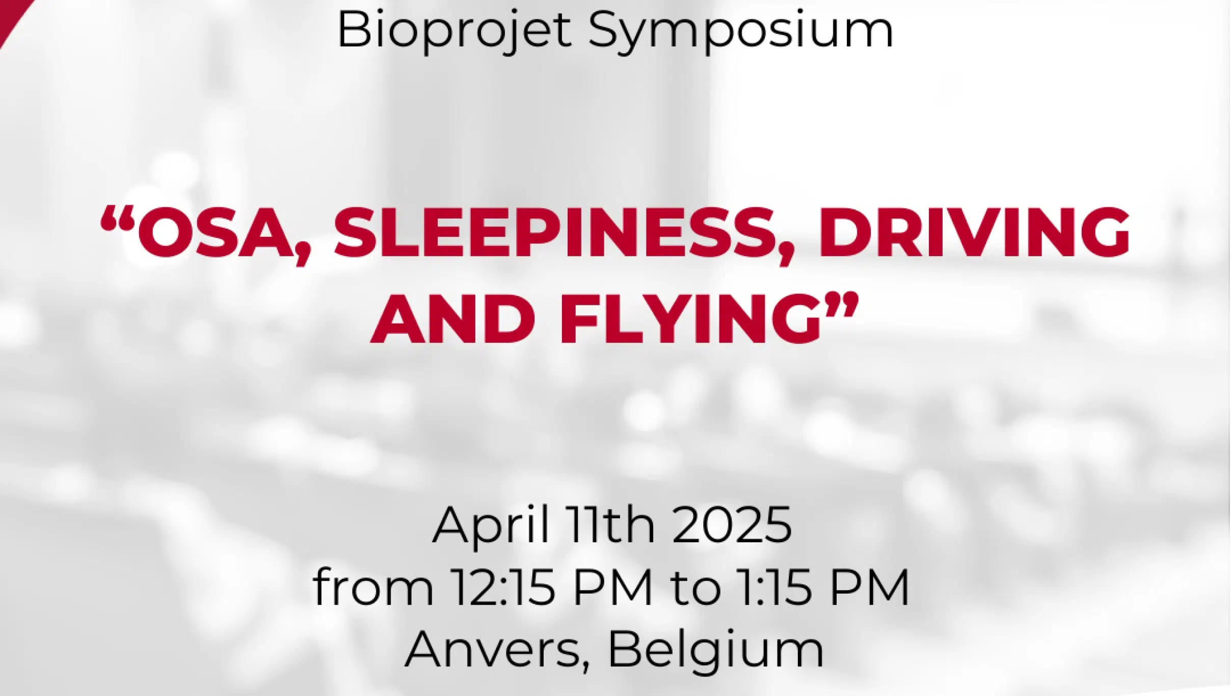 Symposium Bioprojet : OSA, Sleepiness, driving and flying