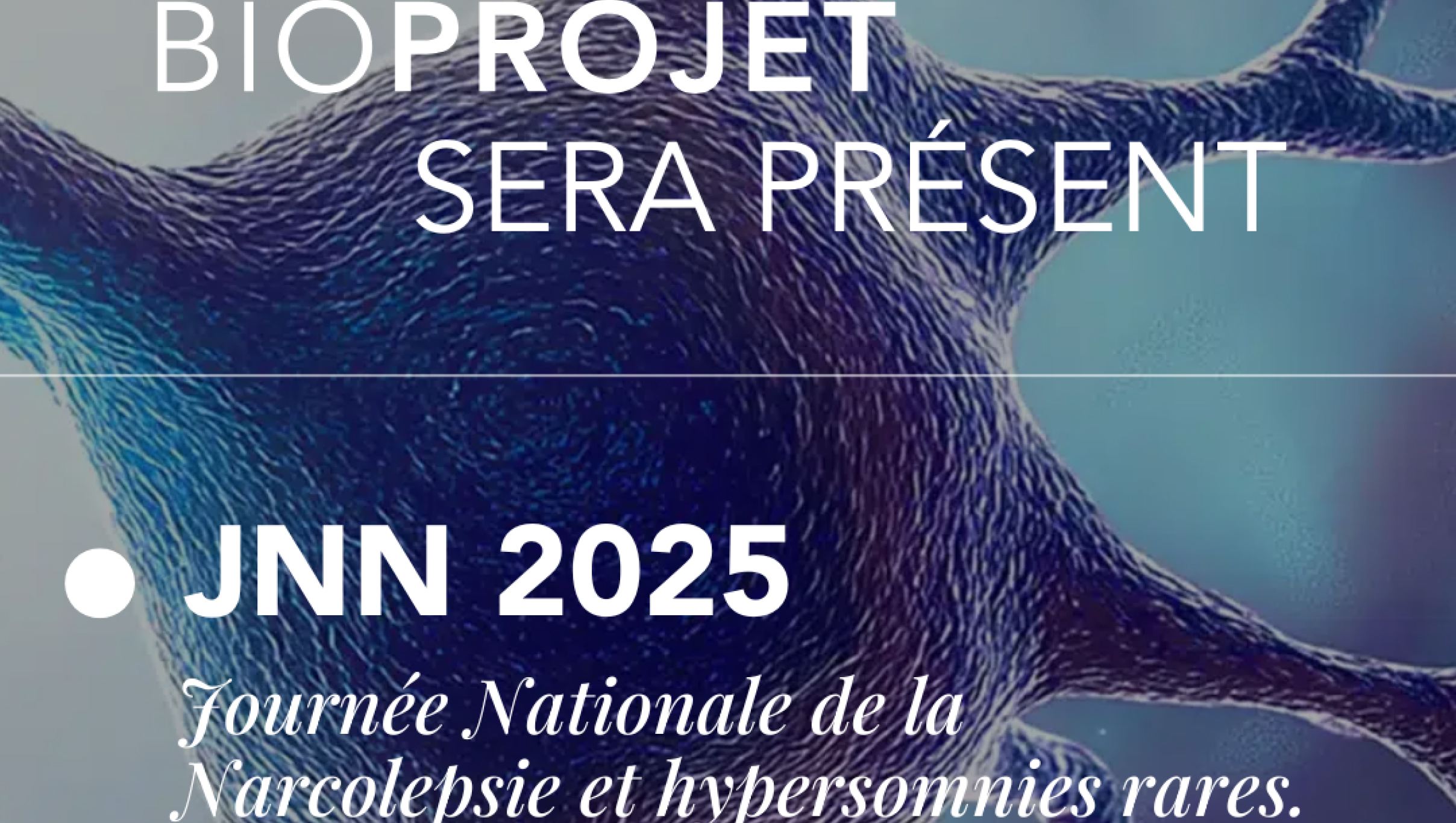 Bioprojet sponsorise la Journée Nationale de la Narcolepsie et Hypersomnies Rares