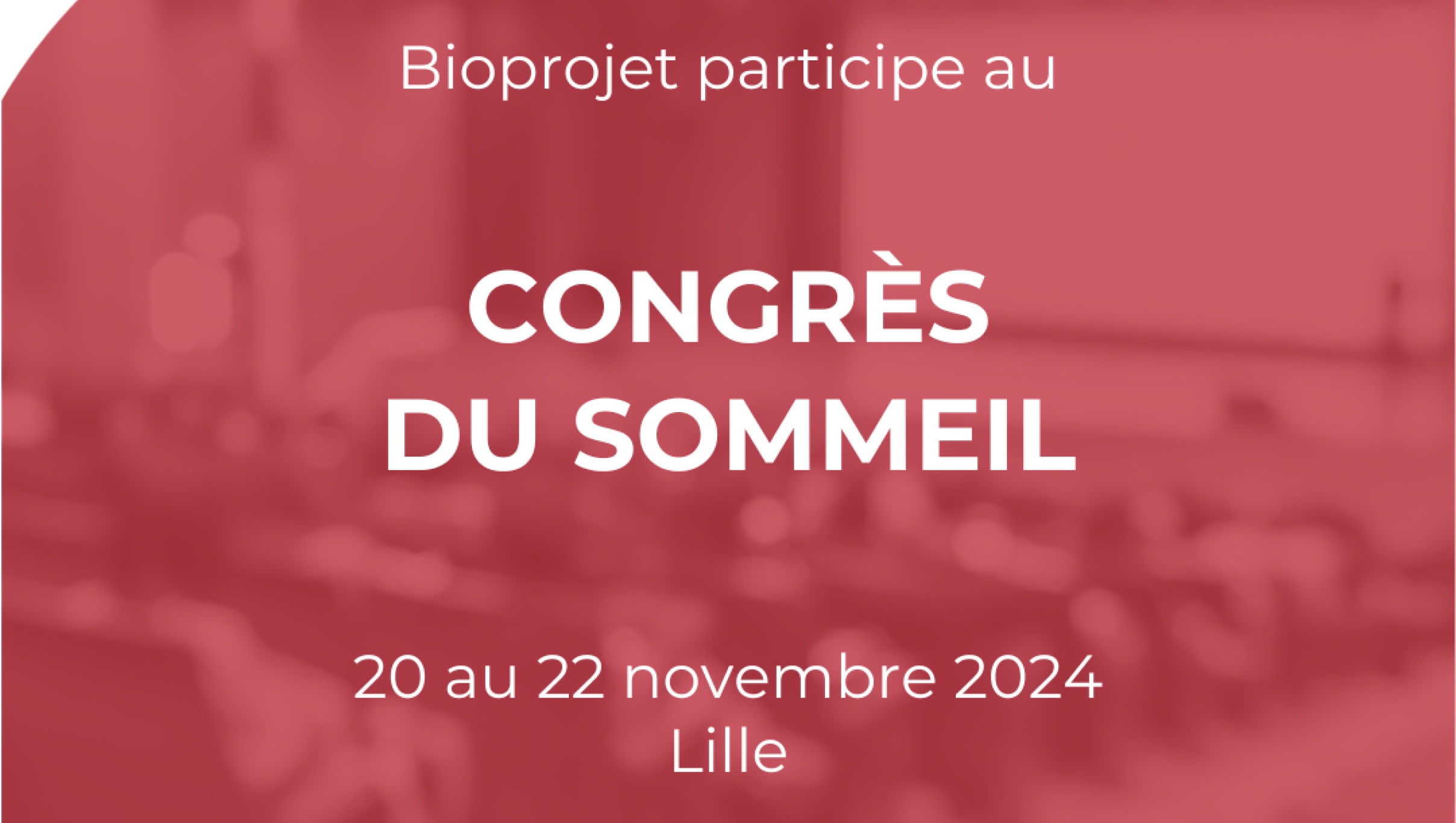 Bioprojet sera présent au Congrès du Sommeil